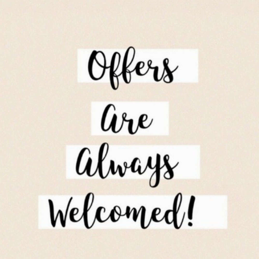 Offers Are Always Welcome